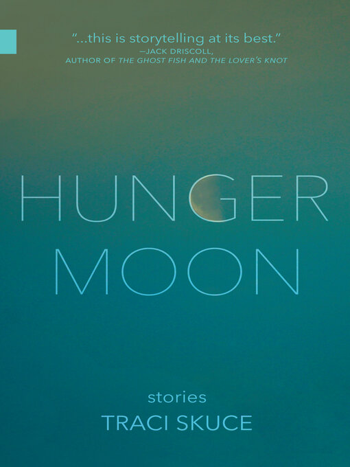 Title details for Hunger Moon by Traci Skuce - Available